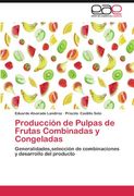 producci n de pulpas de frutas combinadas y congeladas
