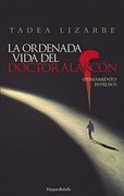 La Ordenada Vida del Doctor Alarcón