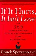 If it Hurts, it Isn't Love: And 365 Other Principles to Heal and Transform Your Relationships 