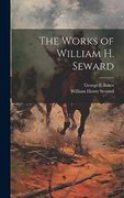 The Works of William h. Seward