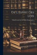 De L'esprit des Lois: (en Francés)