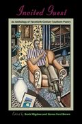 invited guest: an anthology of twentieth-century southern poetry an anthology of twentieth-century southern poetry