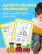 Alfabeto Infantil Vocabulario Basico Español Ingles Para Niños: El Abecedario en Inglés con Imagenes Para Colorear y Escritura es uno de los Puntos Fundamentales Para Comenzar a Aprender Inglés.