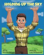 Holding up the sky (8X10 Paperback) (en Inglés)
