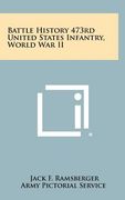 battle history 473rd united states infantry, world war ii