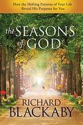 The Seasons of God: How the Shifting Patterns of Your Life Reveal his Purposes for you (en Inglés)