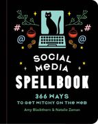 Social Media Spellbook: 366 Ways to Get Witchy on the Web (en Inglés)