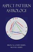 Aspect Pattern Astrology: A new Holistic Horoscope Interpretation Method (en Inglés)