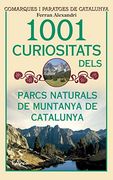 1001 Curiositats Dels Parcs Naturals de Muntanya de Catalunya (L'arca) (en Catalán)