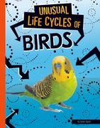 Unusual Life Cycles of Birds (en Inglés)