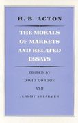 the morals of markets and related: essays (en Inglés)