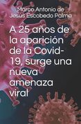 A 25 años de la aparición de la Covid-19, surge una nueva amenaza viral (in Spanish)