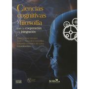 Ciencias Cognitivas Y Filosofía: Entre La Cooperación Y La Integración
