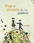 Viaje al Corazón de las Palabras (in Spanish)