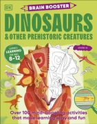 Brain Booster Dinosaurs and Other Prehistoric Creatures: Over 100 Mind-Boggling Activities That Make Learning Easy and fun (en Inglés)