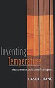 Inventing Temperature: Measurement and Scientific Progress (Oxford Studies in Philosophy of Science) (en Inglés)