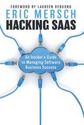 Hacking SaaS: An Insider's Guide to Managing Software Business Success (en Inglés)
