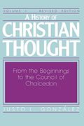 A History of Christian Thought, Vol. 1: From the Beginnings to the Council of Chalcedon