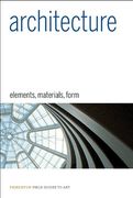 Architecture: Elements, Materials, Form (Princeton Field Guides to Art) (en Inglés)
