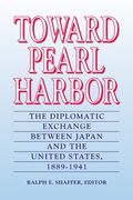 Toward Pearl Harbor: The Diplomatic Exchange Between Japan and the United States,1889-1941