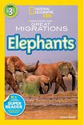 National Geographic Readers. Great Migrations. Elephants (National Geographic Kids Readers: Level 3) 