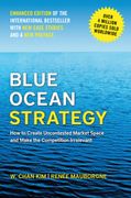 Blue Ocean Strategy, Enhanced Edition: How to Create Uncontested Market Space and Make the Competition Irrelevant (en Inglés)