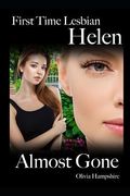 First Time Lesbian, Helen, Almost Gone (en Inglés)