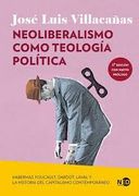 Neoliberalismo como teología política. Habermas, Foucault, Dardot, Laval y la historia del capitalismo contemporáneo