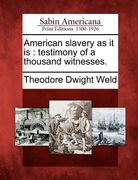 american slavery as it is: testimony of a thousand witnesses. (en Inglés)