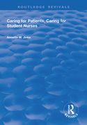 Caring for Patients, Caring for Student Nurses: Developments in Nursing and Health Care 15 (en Inglés)
