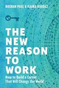 The new Reason to Work: How to Build a Career That Will Change the World (en Inglés)