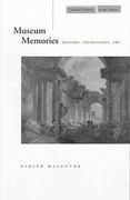 Museum Memories: History, Technology, art (Cultural Memory in the Present) (en Inglés)