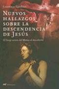 nuevos hallazgos sobre la descendencia de jesus / new findings of the death of jesus