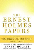 Ernest Holmes Papers: A Collection of Three Inspirational Classics 