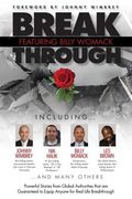 Break Through Featuring Billy Womack: Powerful Stories from Global Authorities That Are Guaranteed to Equip Anyone for Real Life Breakthroughs (en Inglés)
