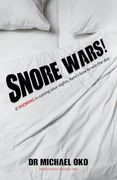 Snore Wars! If Snoring is Ruining Your Nights, Here’S how to win the day (en Inglés)