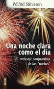 Una Noche Clara Como el día: El Mensaje Sanjuanista de las "Noches"