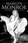 Marilyn Monroe: A Life From Beginning to End (en Inglés)