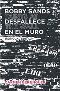 Bobby Sands Desfallece en el Muro / Bobby Sands Faints at the Wall: Bilingual Edition (en Inglés)