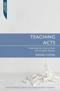 teaching acts: unlocking the book of acts for the bible teacher