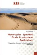 Macrocycles: Synthèse, Étude Structurale et Applications (en Francés)