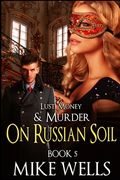 The Russian Trilogy, Book 2 (Lust, Money & Murder #5) (en Inglés)