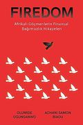 Firedom: Afrikalı Göçmenlerin Finansal Bağımsızlık Hikayeleri (in Turkish)