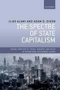 The Spectre of State Capitalism (Critical Frontiers of Theory, Research, and Policy in International Development Studies) (en Inglés)