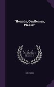 "Hounds, Gentlemen, Please!" (en Inglés)