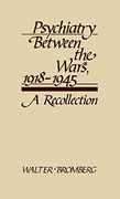 Psychiatry Between the Wars, 1918-1945: A Recollection (Contributions in Medical Studies)