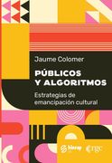 Públicos y algoritmos. Estrategias de emancipación cultural