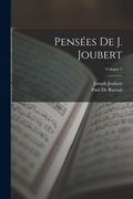 Pensées de j. Joubert; Volume 1 de Joseph Joubert(Legare Street pr) (in French)