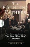founding fathers,the essential guide to the men who made america (en Inglés)