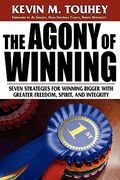 the agony of winning: seven strategies for winning bigger with greater freedom, spirit and integrity (en Inglés)